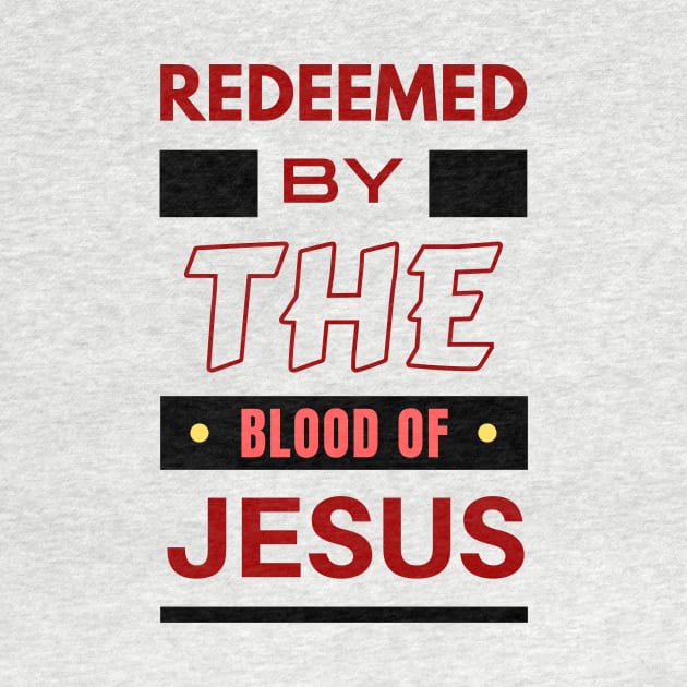 Redeemed By The Blood Of Jesus | Christian Typography by All Things Gospel